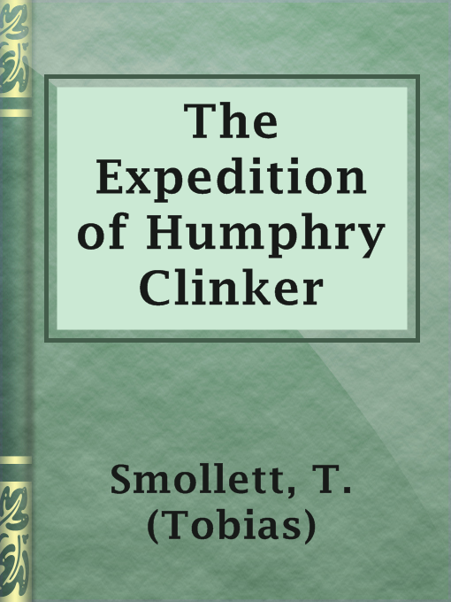 Title details for The Expedition of Humphry Clinker by T. (Tobias) Smollett - Available